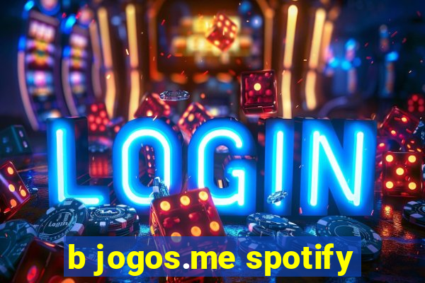 b jogos.me spotify